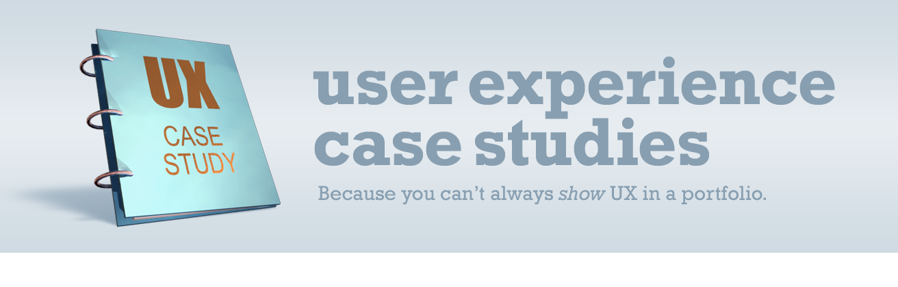 User Experience Case Studies
